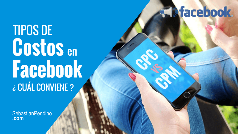 Comparativa de costes CPC vs CPM en publicidad en Facebook