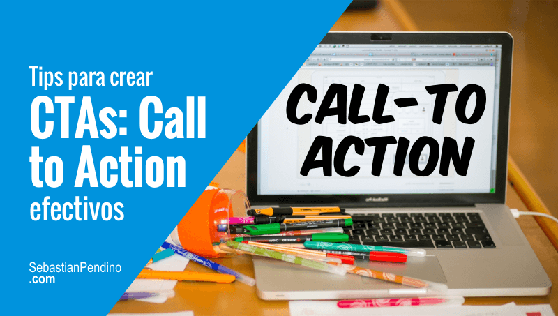 Cómo crear call-to-action (llamadas a la acción) efectivos